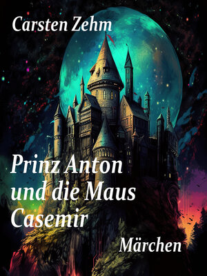 cover image of Prinz Anton und die Maus Casemir